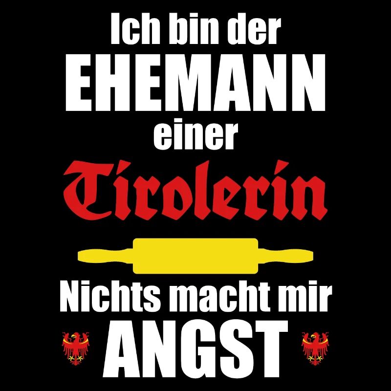 Ehemann einer Tirolerin | Lustiger Spruch Südtirol