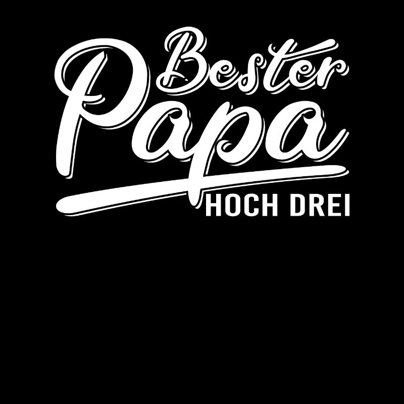 Papa Vater Bester Papa Geschenk Hoch 3