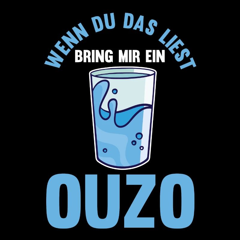 Wenn du das liest bring mir ein Ouzo