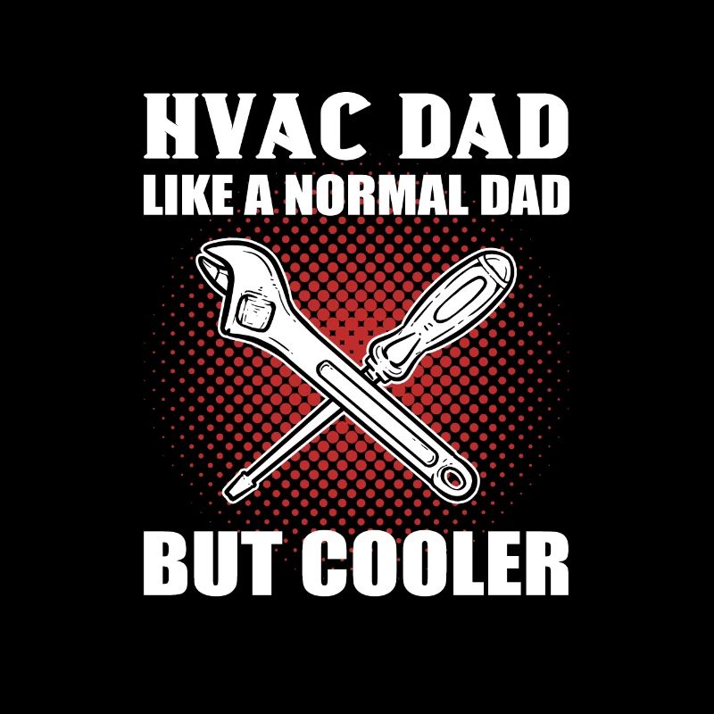 HVAC Dad Like A Regular Dad But Cooler Hvac