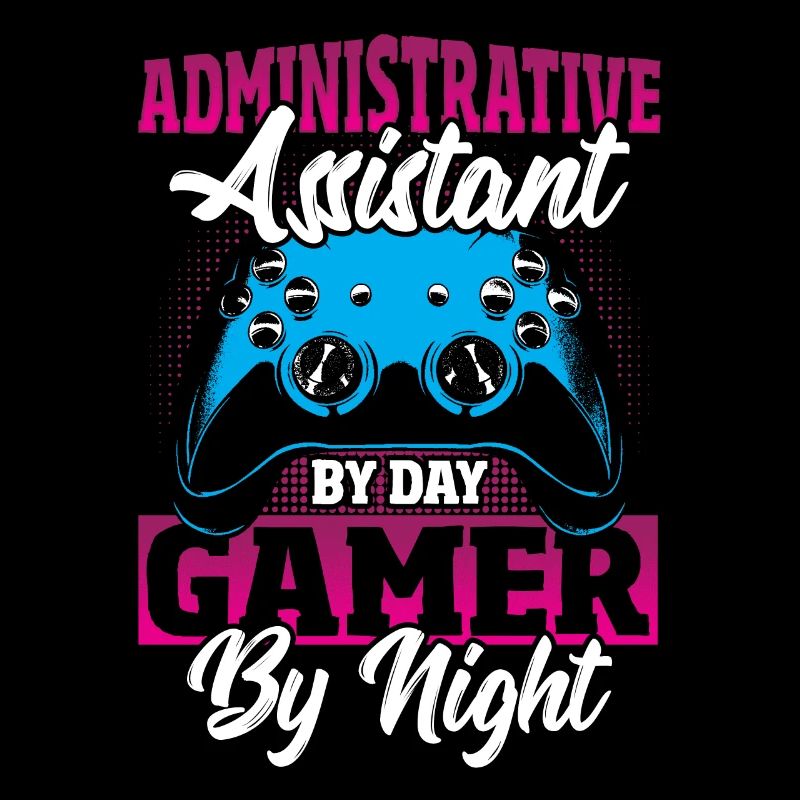 Administrative Assistant By Day Gamer By Night