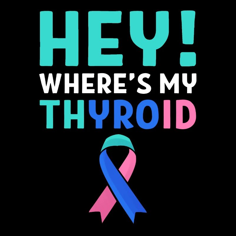 Thyroid Cancer Awareness Hey! Where's My Thyroid