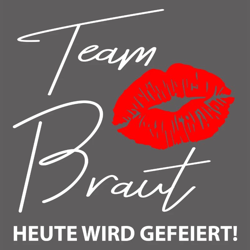 team braut "heute wird gefeiert" Küsschen.