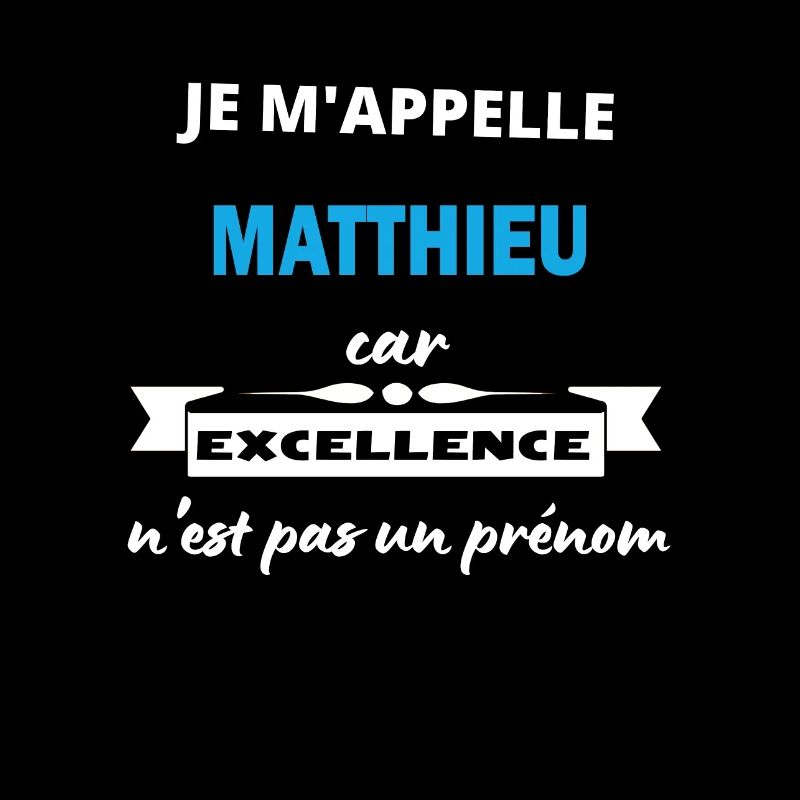 Je m'appelle excellence Matthieu