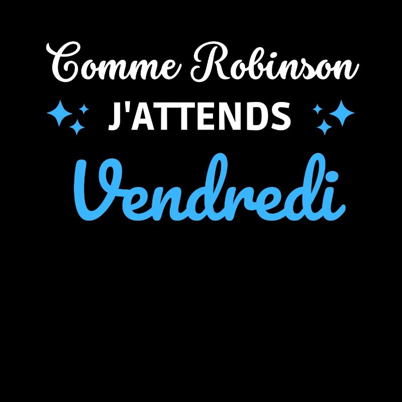 Comme Robinson j'attends vendredi