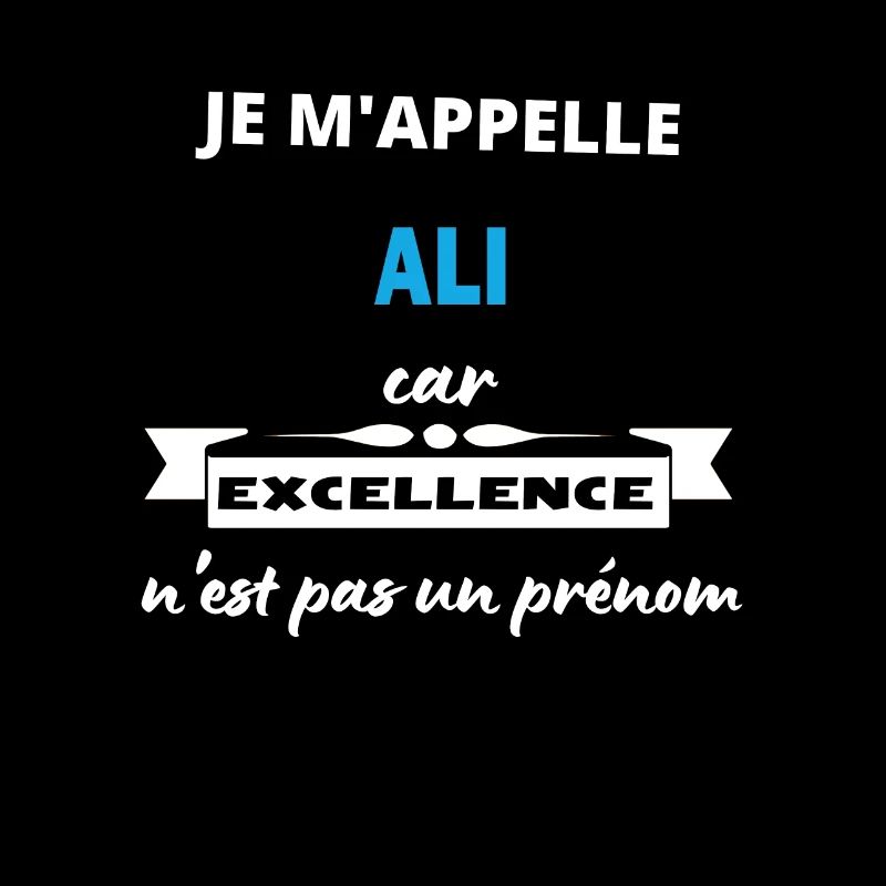 Je m'appelle excellence Ali
