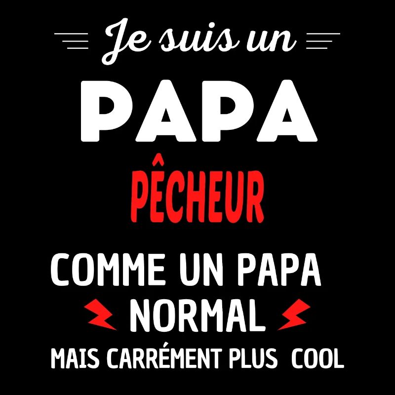 Je suis un PAPA PÊCHEUR