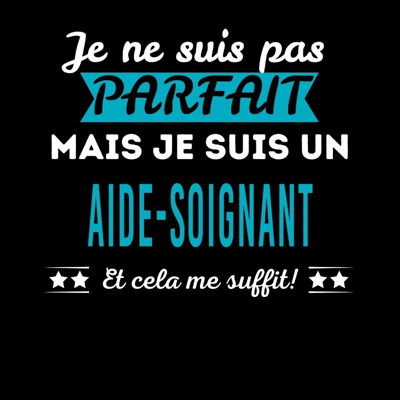 Je ne suis pas parfait AIDE-SOIGNANT