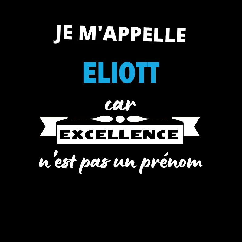 Je m'appelle excellence Eliott