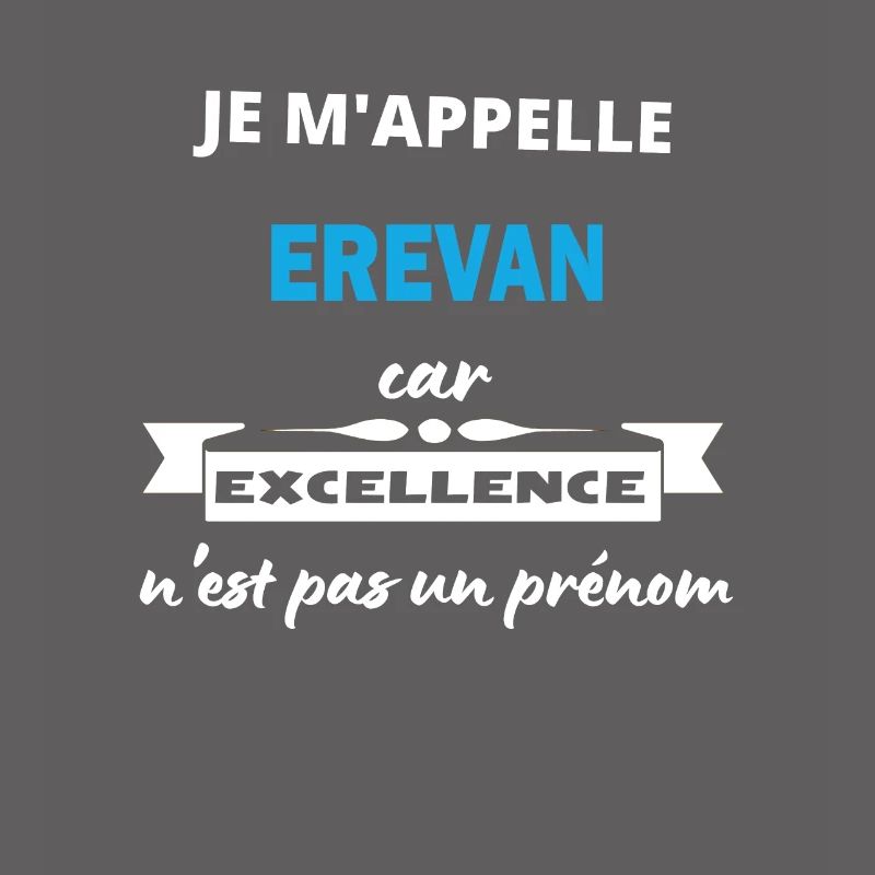 Je m'appelle excellence Erevan