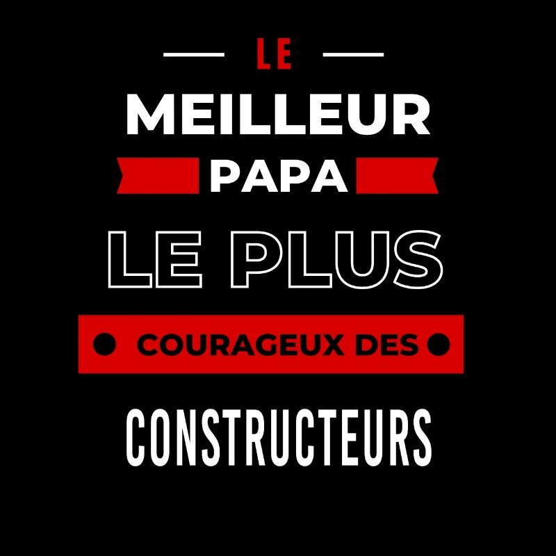 Le meilleur papa plus courageux des Constructeurs