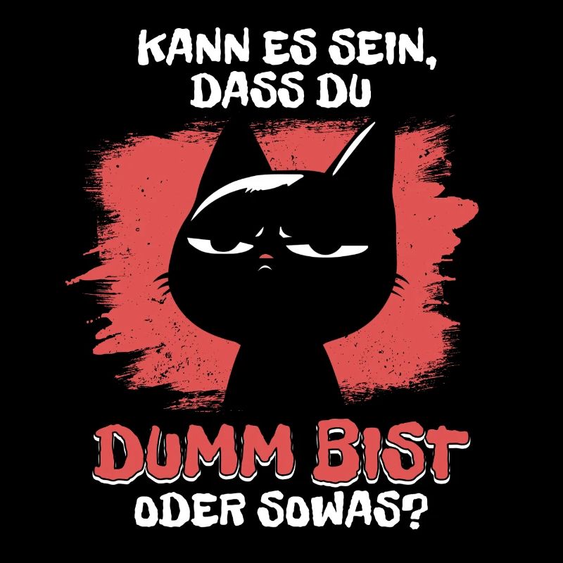 Kann es sein dass du dumm bist? - Schwarze Katze