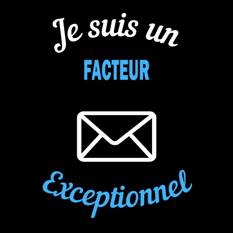Je suis un Exceptionnel facteur