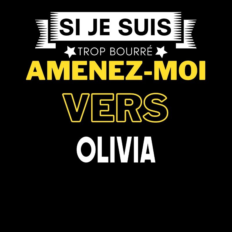 si je suis trop bourré amenez moi vers Olivia