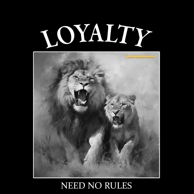 LOYALTY DOESN'T NEED LAWS