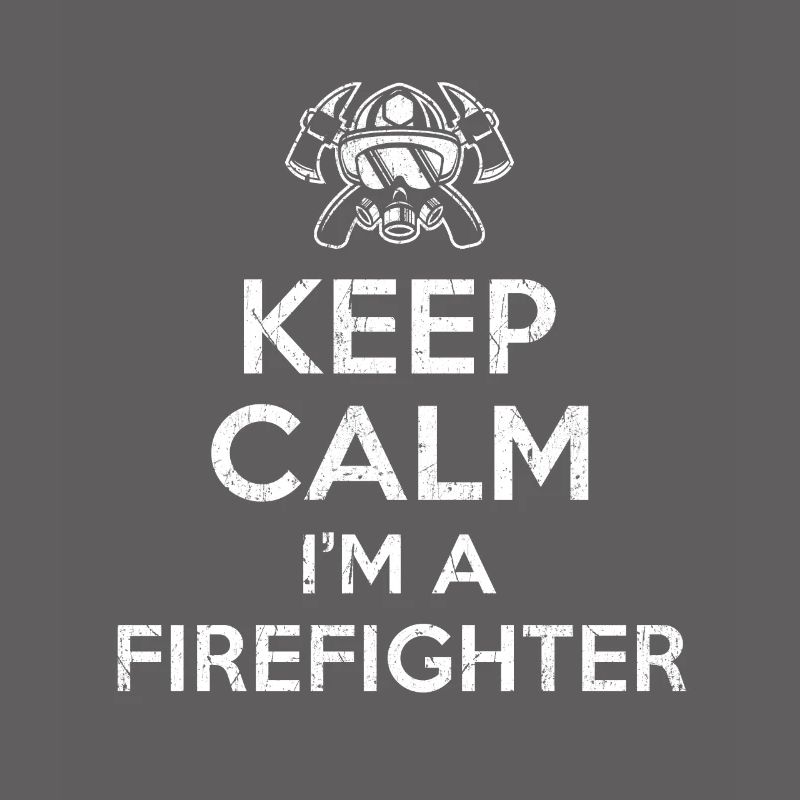 Keep Calm Im a Firefighter