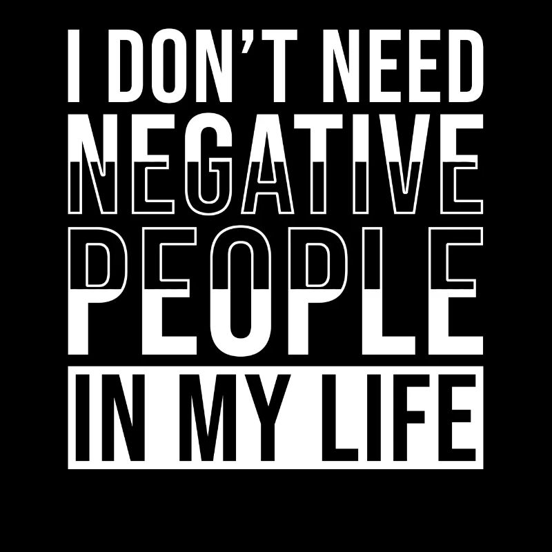 Inspiring Quote I Don't Need Any Negatives