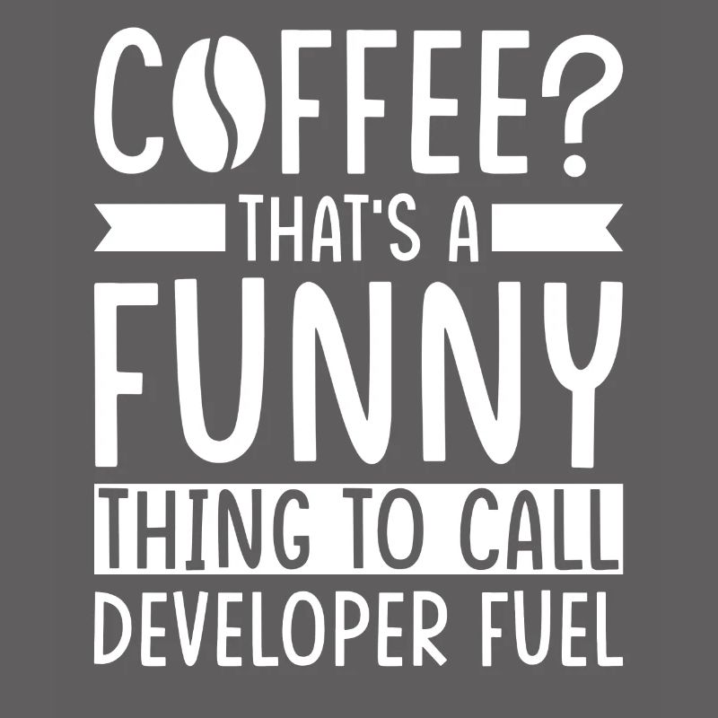 Developer Coffee Slogan Software Developer