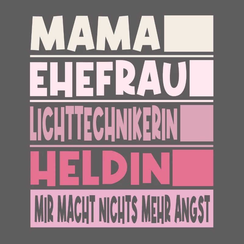 Lichttechnikerin Mama Ehefrau Heldin