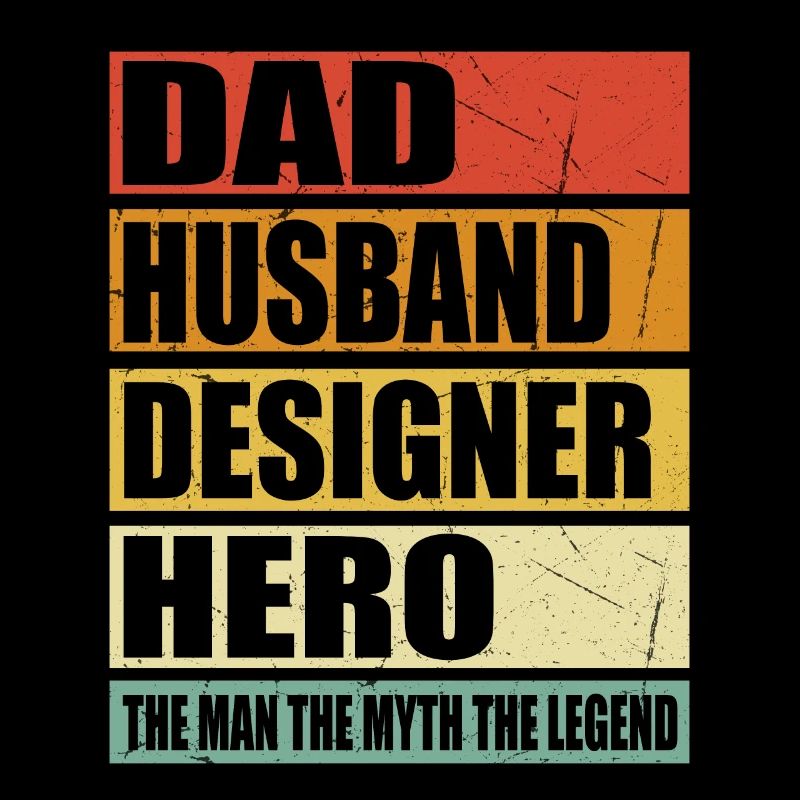 Father Husband Designer Hero