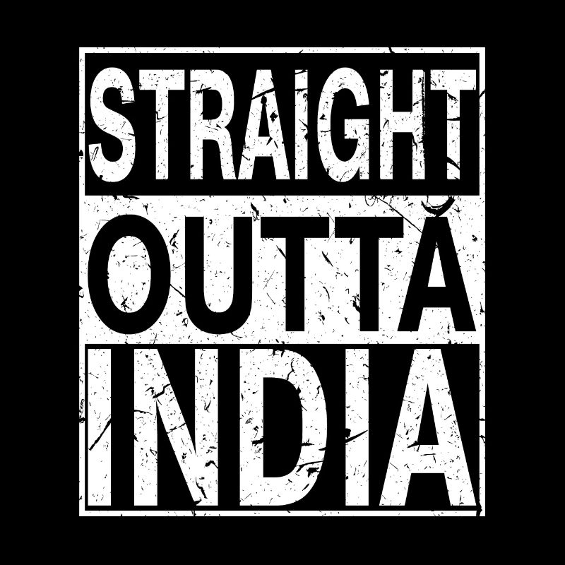 India Straight outta India