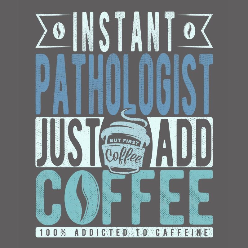 Pathologiste café disant