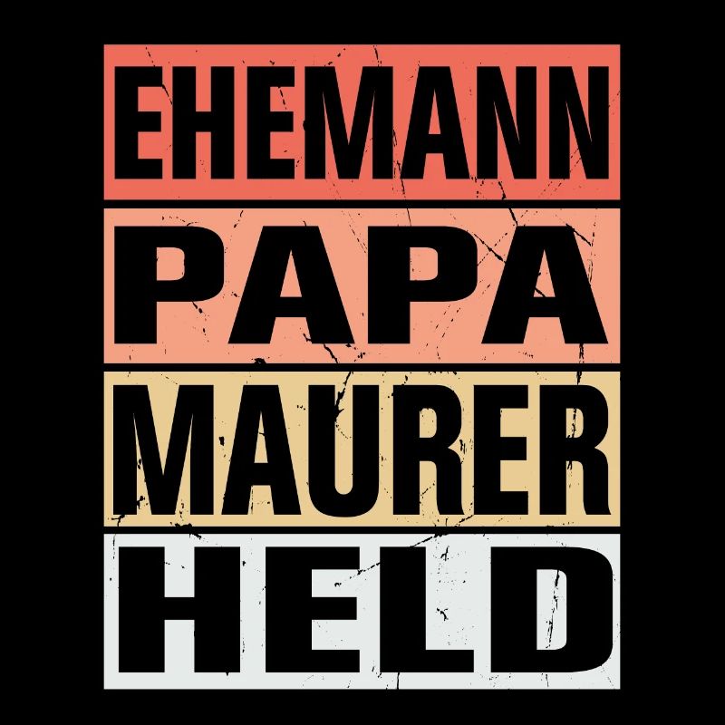 Maurer Vater Ehemann Held