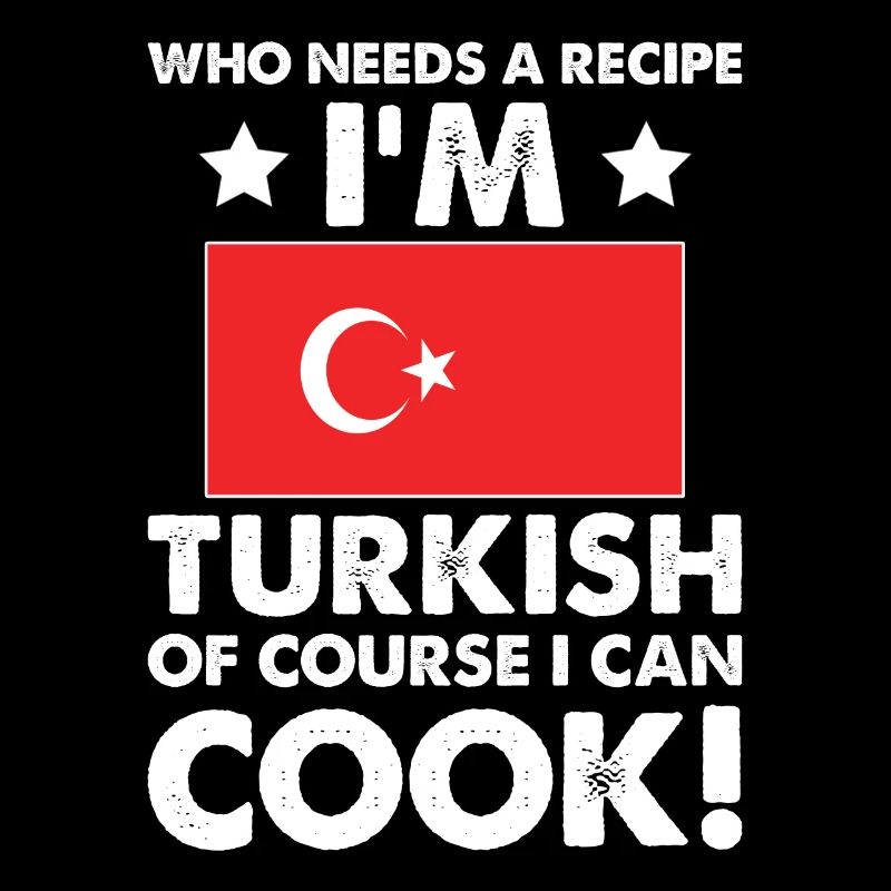Cuisine turque Chef cuisinier Je suis turc Bien sûr que je