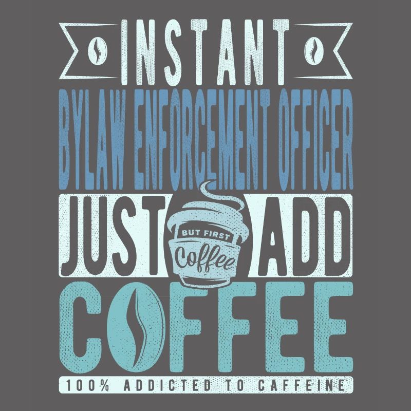 Agent d’application des règlements municipaux instantané Il suffit d’ajouter du café