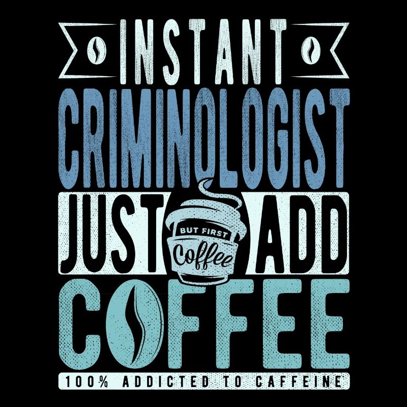 Criminologue instantané Il suffit d’ajouter du café