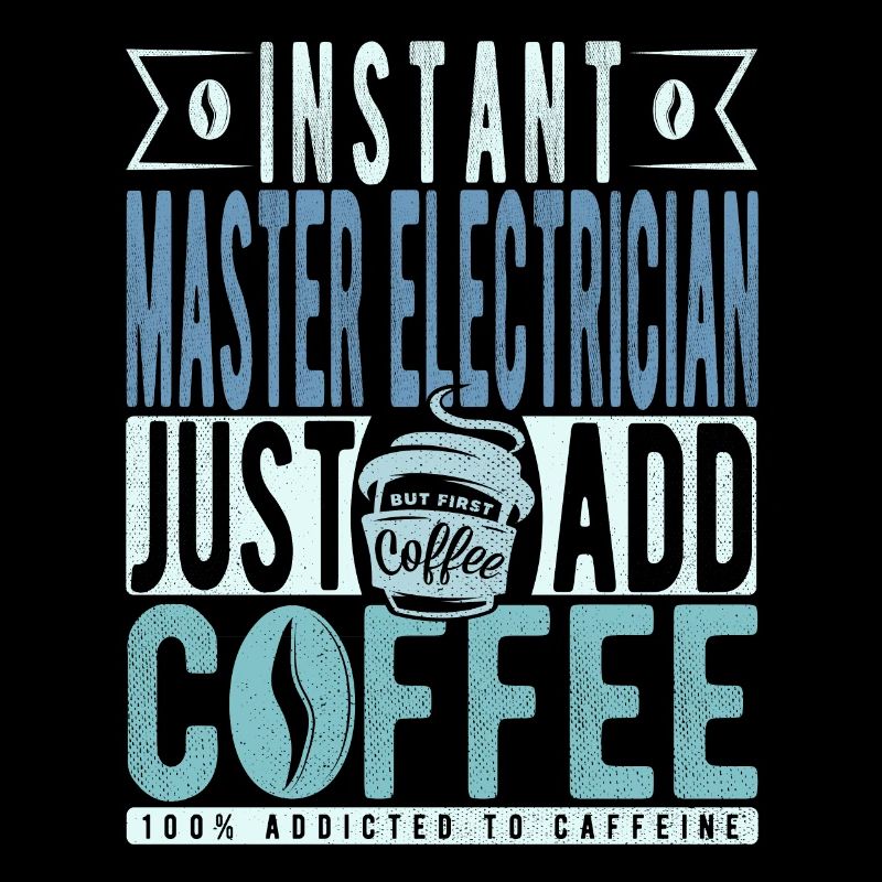 Maître électricien instantané Il suffit d’ajouter du café