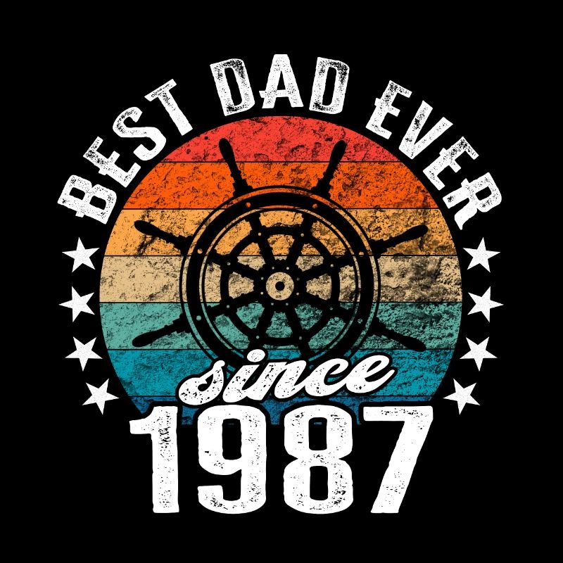 Best dad in the world since 1987 captain