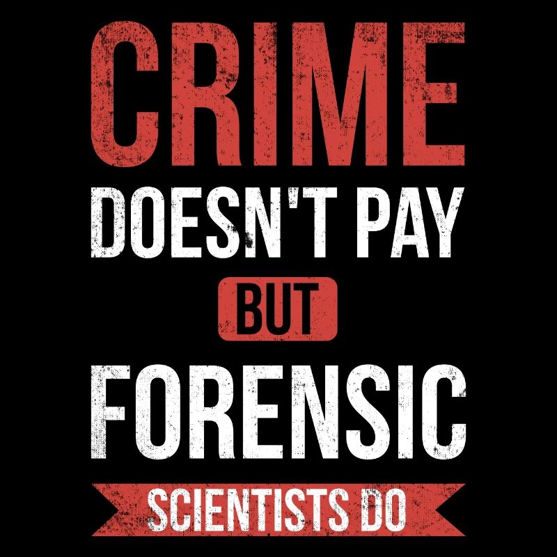 Crime doesn't pay, but forensic scientist