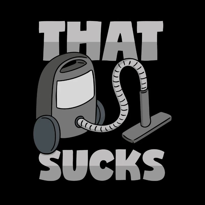 Staubsauger: "That Sucks"