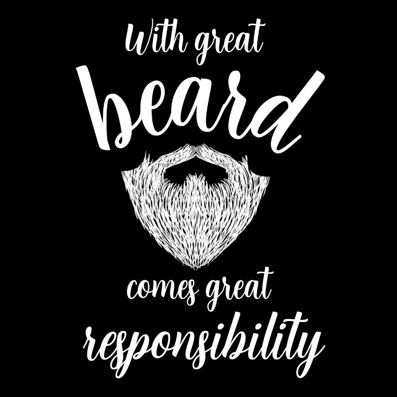 With great beard comes great responsibility