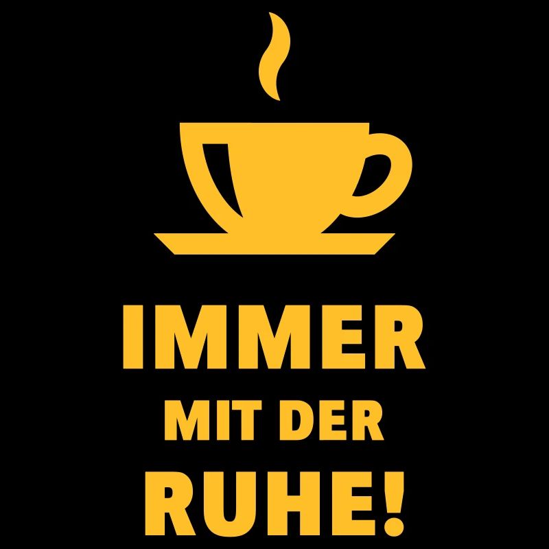 Immer Mit Der Ruhe! (Büro, Arbeit, Beruf, Dienst)