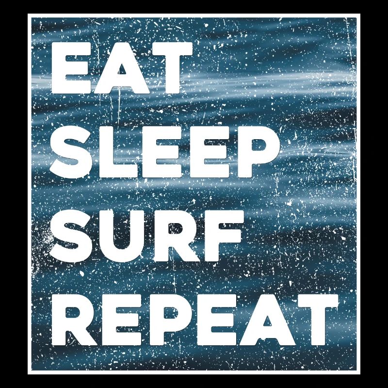 Eat Sleep Surf Repeat