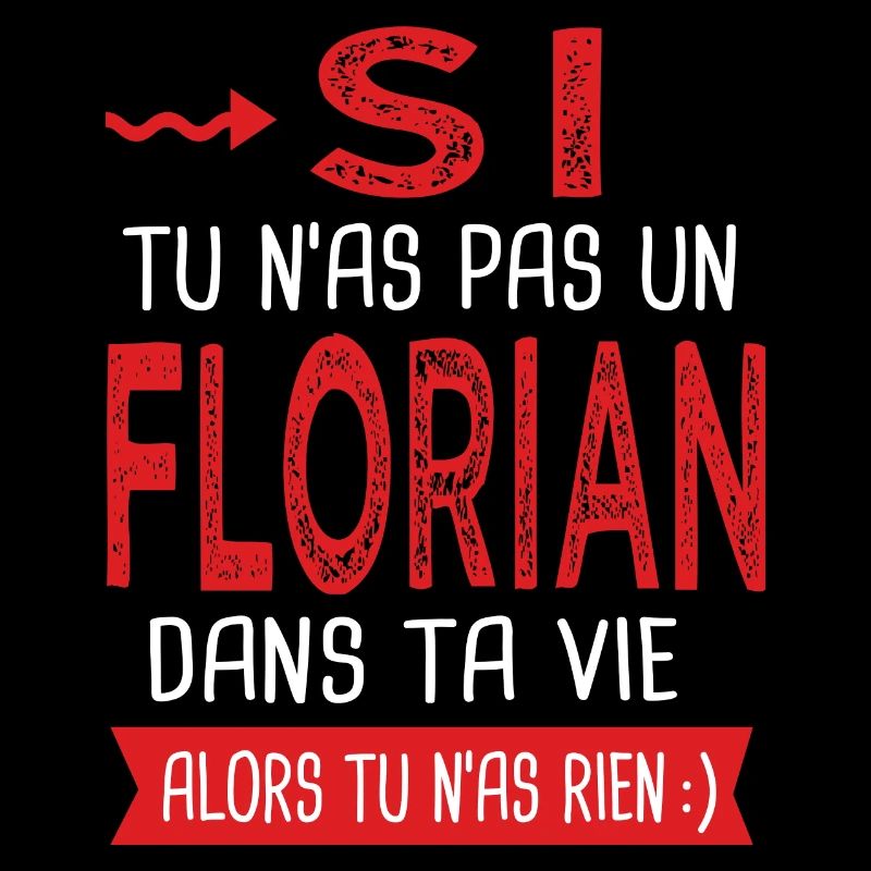 Florian Si tu n as pas un florian Cadeau humour