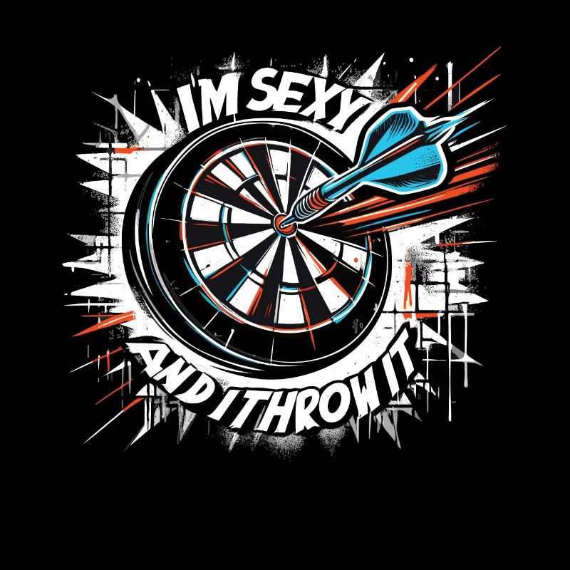 Dart player I'm sexy and I throw it