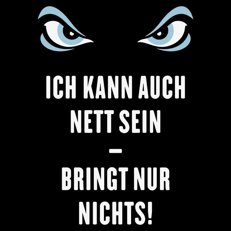 Ich Kann Auch Nett Sein – Bringt Nur Nichts!
