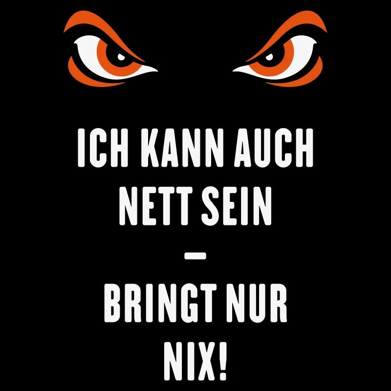 Ich Kann Auch Nett Sein – Bringt Nur Nix!