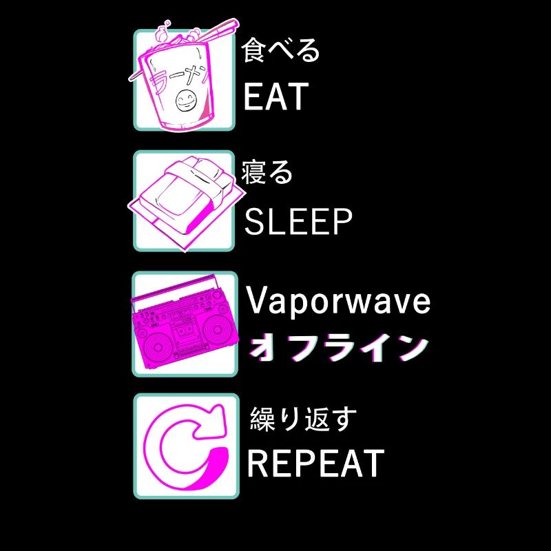 Vaporwave EAT SLEEP Vaporwave REPEAT