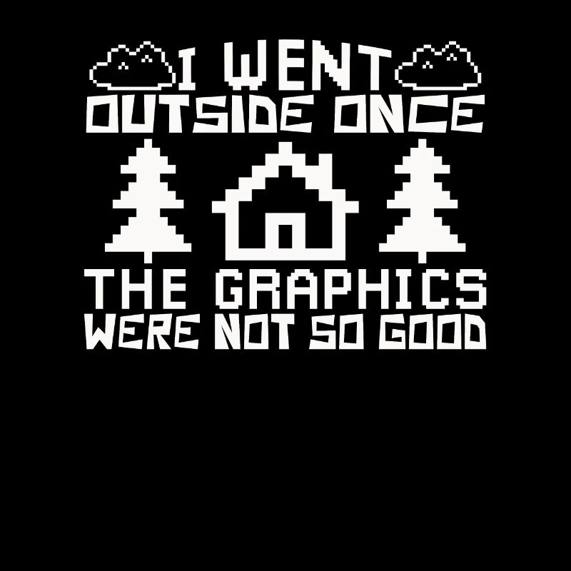 Einmal draußen gewesen – Gamer Humor Spruch