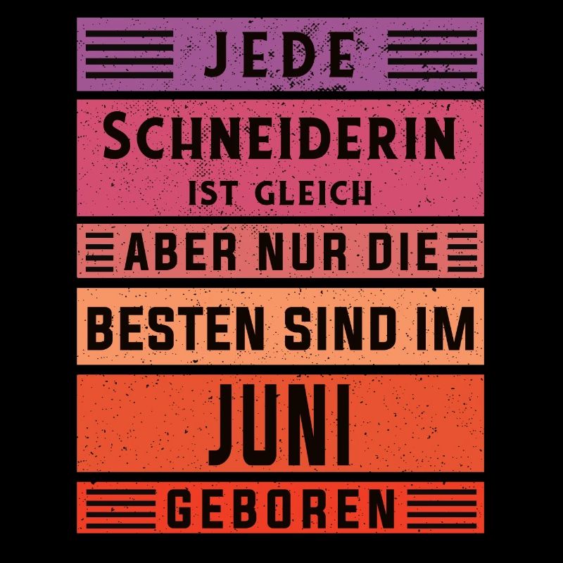 Schneiderin Geburtstag Juni geboren