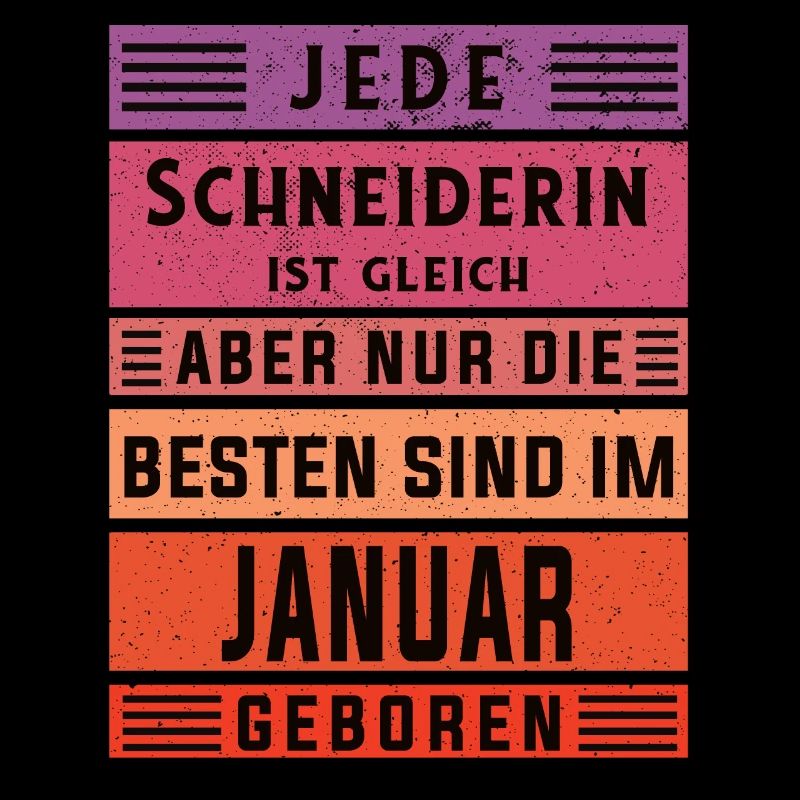 Schneiderin Geburtstag Januar geboren