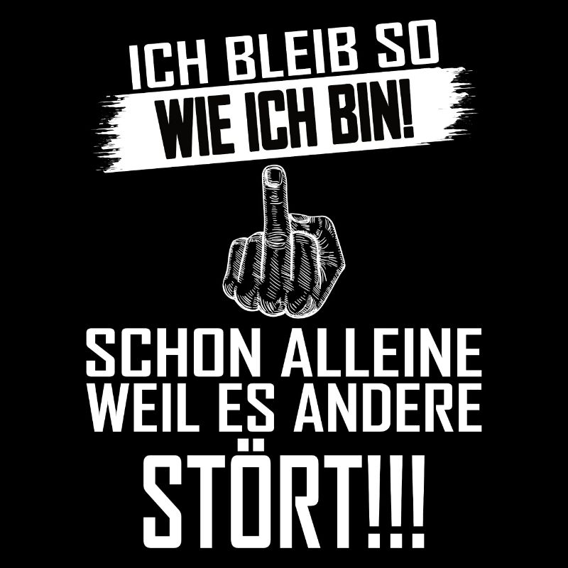 Ich bleib so wie ich bin Lustiger Spruch