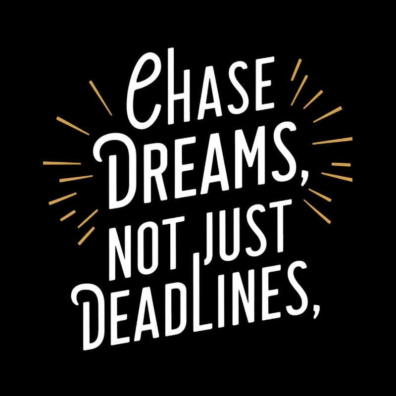 Chase Dreams Pas seulement des délais