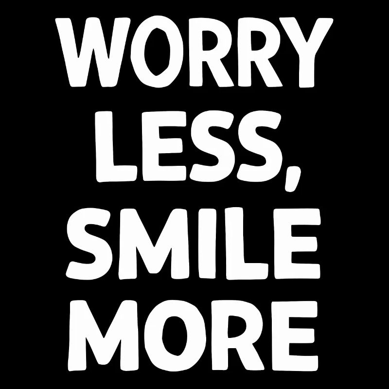 Worry Less Smile More Motivation