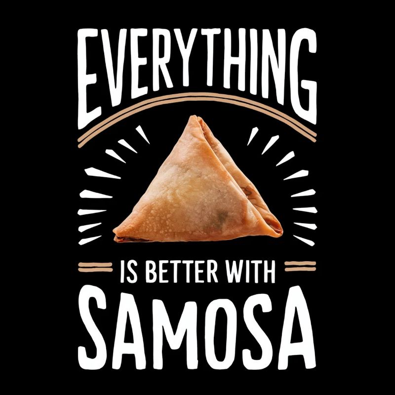 Alles Ist Besser Mit Samosa