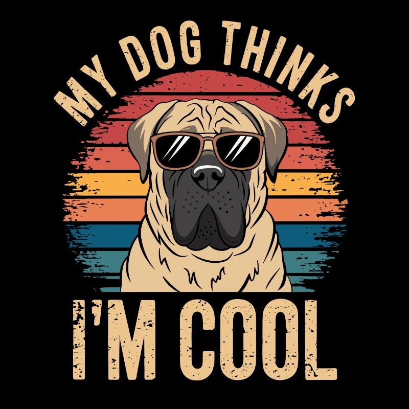 Mastiff Molosser My Dog Thinks I'm Cool